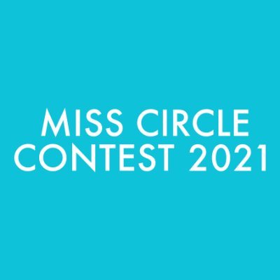 MISS CIRCLE CONTEST 2021